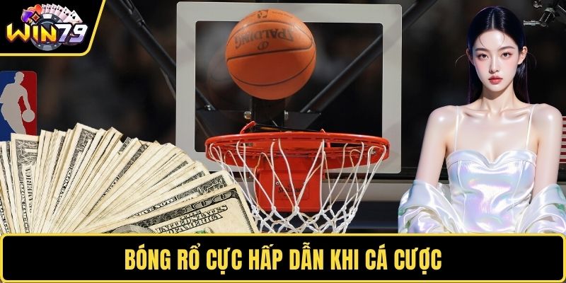 Bóng rổ cực hấp dẫn khi cá cược