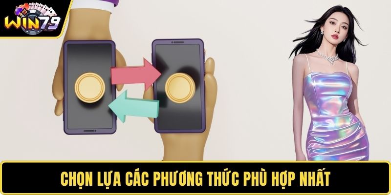 Chọn lựa các phương thức phù hợp nhất