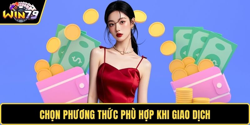Chọn phương thức phù hợp khi giao dịch