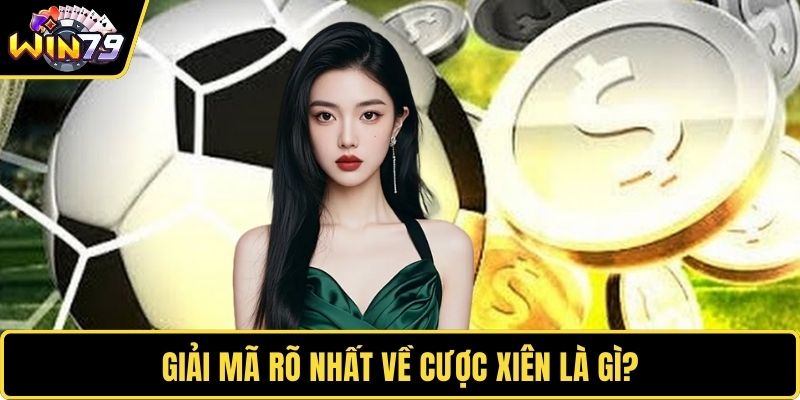 Giải mã rõ nhất về cược xiên là gì?
