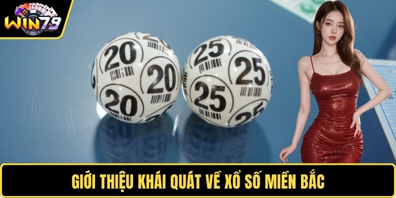 Giới thiệu khái quát về xổ số miền bắc