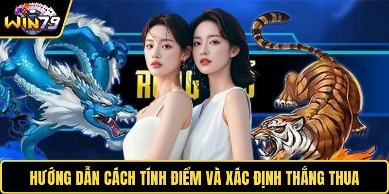Hướng dẫn cách tính điểm và xác định thắng thua