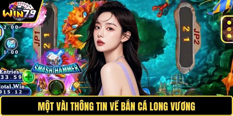 Một vài thông tin về bắn cá long vương