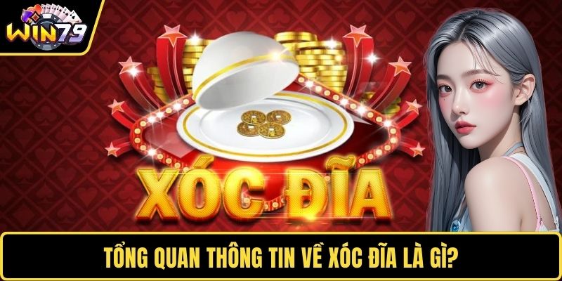 Tổng quan thông tin về xóc đĩa là gì?